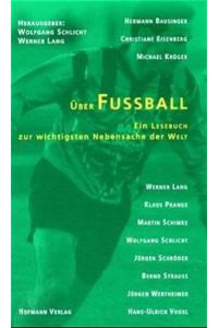 Über Fussball  - Ein Lesebuch zur wichtigsten Nebensache der Welt