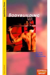 Bodybuilding  - Das ideale Figur- und Fitnesstraining