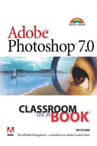 Adobe Photoshop 7. 0  - Das offizielle Übungsbuch - entwickelt vom Adobe Creative Team
