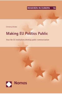 Making EU Politics Public  - How the EU institutions develop public communication