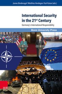 International Security in the 21st Century  - Germany’s International Responsibility