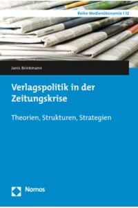 Verlagspolitik in der Zeitungskrise  - Theorien, Strukturen, Strategien