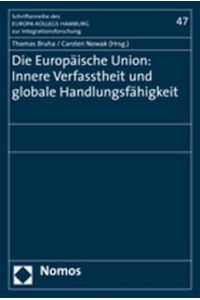 Die Europäische Union: Innere Verfasstheit und globale Handlungsfähigkeit