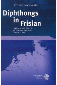 Diphthongs in Frisian  - A Comparative Analysis of Phonemic Inventories Past and Present