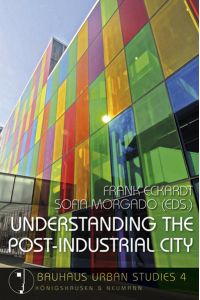 Understanding the Post-Industrial City