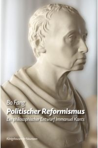 Politischer Reformismus  - Ein philosophischer Entwurf Immanuel Kants