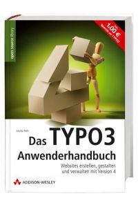 Das TYPO3-Anwenderhandbuch  - Websites erstellen, gestalten und verwalten mit Version 4