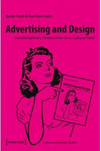 Advertising and Design  - Interdisciplinary Perspectives on a Cultural Field
