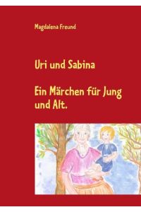 Uri und Sabina  - Märchen für Jung und Alt