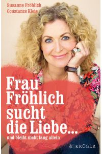 Frau Fröhlich sucht die Liebe . . . und bleibt nicht lang allein