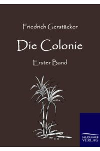 Die Colonie  - Erster Band