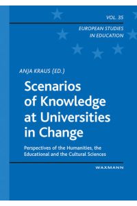 Scenarios of Knowledge at Universities in Change  - Perspectives of the Humanities, the Educational and the Cultural Sciences