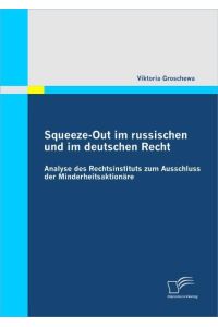 Squeeze-Out im russischen und im deutschen Recht: Analyse des Rechtsinstituts zum Ausschluss der Minderheitsaktionäre