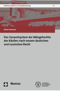 Das Gesamtsystem der Mängelrechte des Käufers nach neuem deutschen und russischen Recht