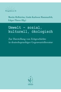 Umwelt – sozial, kulturell, ökologisch  - Zur Darstellung von Zeitgeschichte in deutschsprachiger Gegenwartsliteratur (IX)