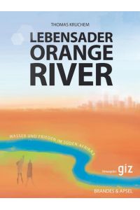 Lebensader Orange River  - Wasser und Frieden im Süden Afrikas