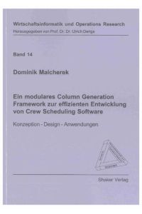 Ein modulares Column Generation Framework zur effizienten Entwicklung von Crew Scheduling Software  - Konzeption - Design - Anwendungen