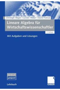 Lineare Algebra für Wirtschaftswissenschaftler  - Mit Aufgaben und Lösungen