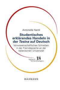Studentisches erklärendes Handeln in der Tesina auf Deutsch  - Vorwissenschaftliches Schreiben in der Fremdsprache an der italienischen Universität