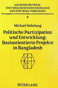 Politische Partizipation und Entwicklung: Basisorientierte Projekte in Bangladesh