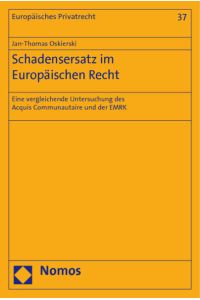 Schadensersatz im Europäischen Recht  - Eine vergleichende Untersuchung des Acquis Communautaire und der EMRK