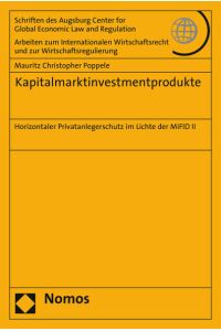 Kapitalmarktinvestmentprodukte  - Horizontaler Privatanlegerschutz im Lichte der MiFID II