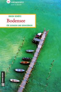 Bodensee  - Für Seehasen und Grenzgänger