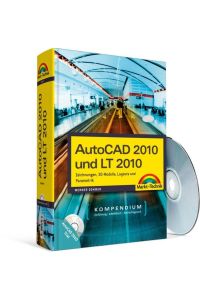AutoCAD 2010 und LT 2010  - Zeichnungen, 3D-Modelle, Layouts