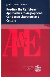 Reading the Caribbean  - Approaches to Anglophone Caribbean Literature and Culture
