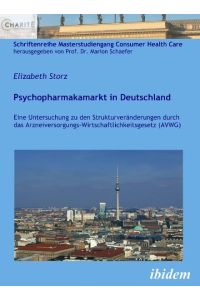 Psychopharmakamarkt in Deutschland - Eine Untersuchung zu den Strukturveränderungen durch das Arzneiversorgungs-Wirtschaftlichkeitsgesetz (AVWG)