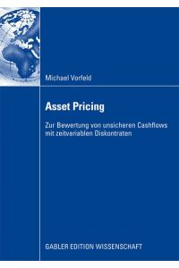 Asset Pricing  - Zur Bewertung von unsicheren Cashflows mit zeitvariablen Diskontraten