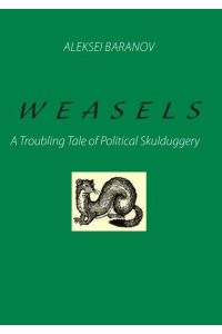 WEASELS  - A Troubling Tale of Political Skulduggery