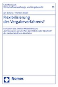 Flexibilisierung des Vergabeverfahrens?  - Evaluation des Zweiten Modellversuchs Befreiung von Vorschriften der VOB/A erster Abschnitt des Landes Nordrhein-Westfalen