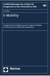 E-Mobility  - Energierechtliche Modellierung einer integrationsfähigen IKT-Infrastruktur für öffentliche Ladestationen