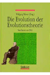 Die Evolution der Evolutionstheorie  - Von Darwin zur DNA