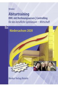 Abiturtraining Niedersachsen 2020  - Betriebswirtschaft mit Rechnungswesen - Controlling für das berufliche Gymnasium - Wirtschaft