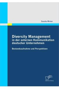 Diversity Management in der externen Kommunikation deutscher Unternehmen  - Bestandsaufnahme und Perspektiven