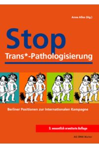 Stop Trans*-Pathologisierung  - Berliner Positionen zur internationalen Kampagne