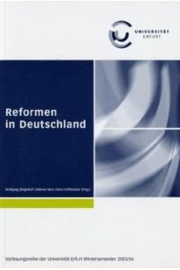 Reformen in Deutschland  - Ringvorlesung der Universität Erfurt Wintersemester 2003/04