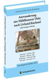 Auswanderung aus Mühlhausen/Thür. nach Livland/Kurland (dem heutigen Lettland) - Band 3 von 4  - Genealogische Studien Teil 3