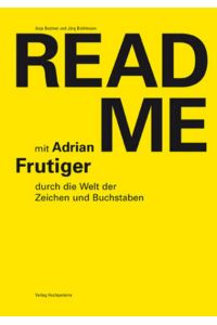 Read me  - Mit Adrian Frutiger durch die Welt der Buchstaben