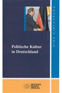 Politische Kultur in Deutschland  - Abkehr von der Vergangenheit - Hinwendung zur Demokratie