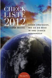 Checkliste 2012  - Sieben Strategien wie Sie die Krise in Ihre Chance verwandeln