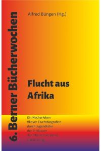 Flucht aus Afrika  - Ein Projekt der 9. Klassen der Oberschule Berne im Rahmen der 6,. Berner Bücherwochen