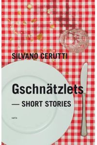 Gschnätzlets  - Short Stories