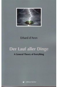 Der Lauf aller Dinge  - A General Theory of Everything