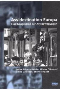 Asyldestination Europa  - Eine Geographie der Asylbewegungen