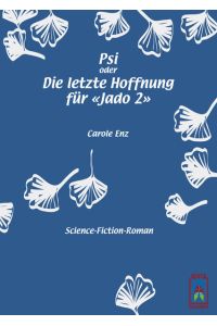 Psi oder Die letzte Hoffnung für Jado 2  - Science-Fiction-Roman