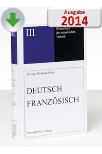 Wörterbuch der industriellen Technik / Dictionnaire Général de la Technique industrielle. Deutsch-Französisch /Francais-Allemand  - CD-ROM/Download-Version 2014