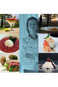 Kochen mit Paola  - Ein toskanischer Traum